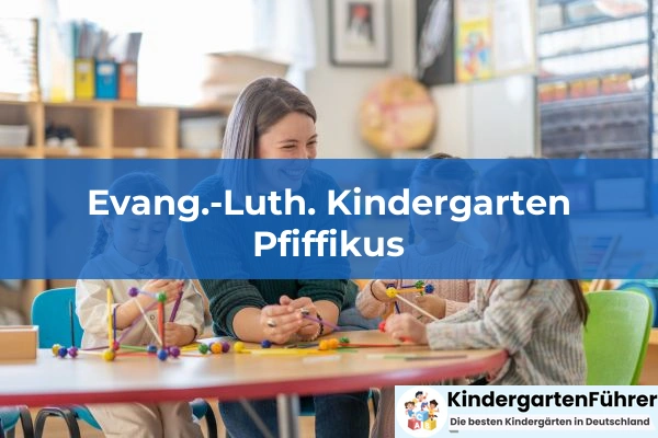 Ev. Kindergarten Sonnenschein 3 Evang.-Luth. Kindergarten Pfiffikus
