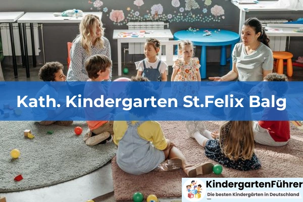 Kath. Kindergarten St. Dionys Oos 5 Kath. Kindergarten St.Felix Balg