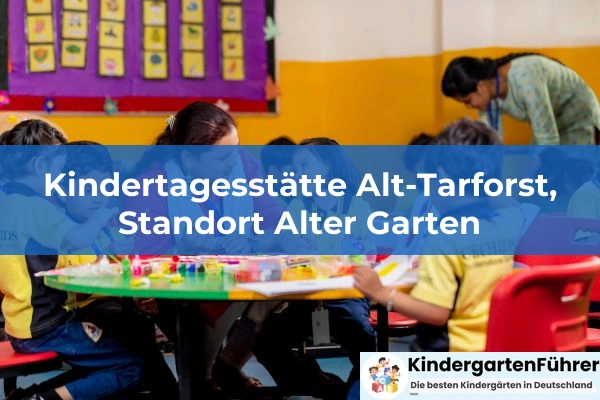 Kindertagesstätte Alt-Tarforst, Standort Alter Garten