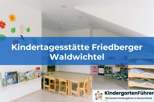 Kindertagesstätte Friedberger Waldwichtel
