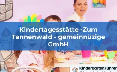 Kindertagesstätte -Zum Tannenwald - gemeinnüzige GmbH