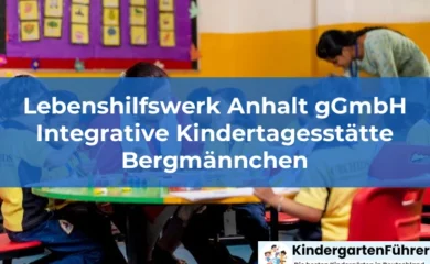 Lebenshilfswerk Anhalt gGmbH Integrative Kindertagesstätte Bergmännchen