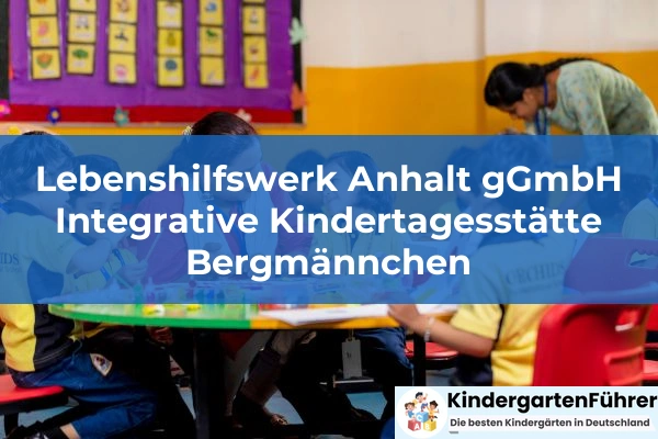 Kita Farbklecks 19 Lebenshilfswerk Anhalt gGmbH Integrative Kindertagesstätte Bergmännchen