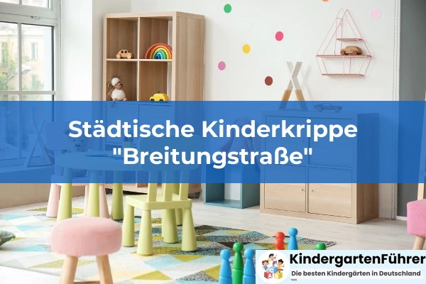 Städtischer Montessori-Kindergarten "An der Schnürleinsmühle" 6 Städtische Kinderkrippe "Breitungstraße"
